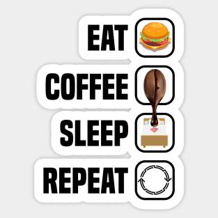 Eat Coffee Sleep Repeat Sticker